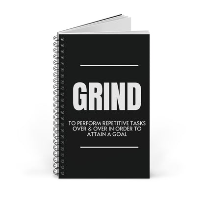 Grind - To Perform Repetitive Tasks Over & Over in Order to Attain a Goal